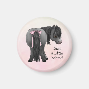 Funny "Gewoon een beetje achter" Pony Butt  Magneet