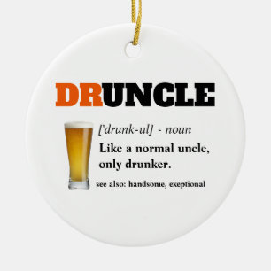 Funny Gezegde - Druncle Funny oom Keramisch Ornament