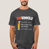 Funny Gezegde - Druncle Funny oom T-shirt (Voorkant)