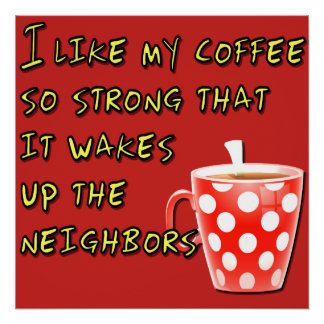 Funny Gezegde of Quote voor koffieoverlagen Perfect Poster