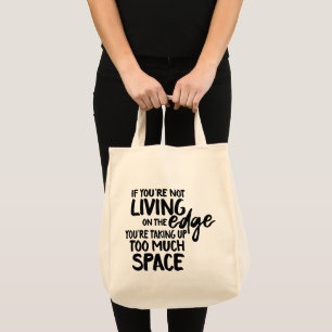 Funny Gezegde Typografie aan de rand Tote Bag
