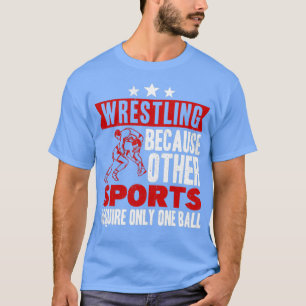 Funny gezegde Wrestling for Professional Wrestler  T-shirt