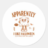 Funny Ghost Apparently, I Like Halloween  Ronde Sticker (Voorkant)