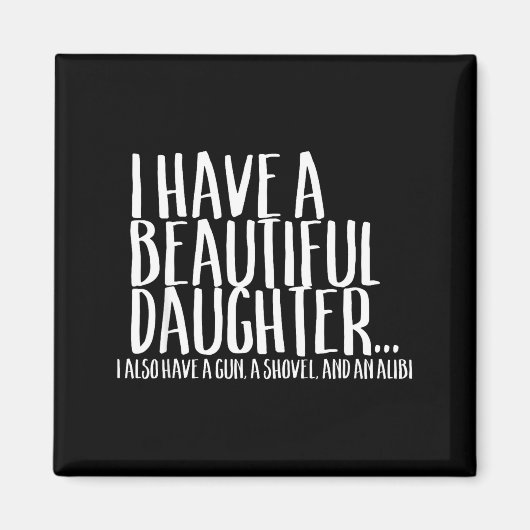 Funny Gif For Dad Don't Mess With My Daughter  Magneet (Voorkant)