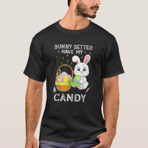 Funny Gift Bunny heeft mijn Snoep paaseieren beter T-shirt