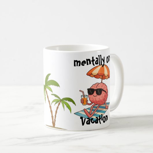 Funny Gift Mug - Brain in Vacation Mode (Devant droit)
