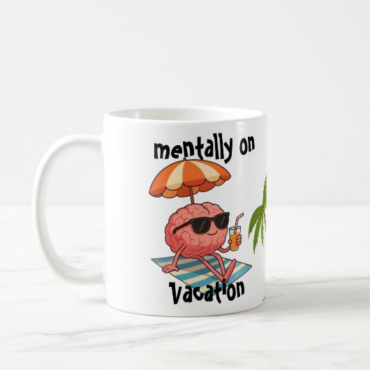 Funny Gift Mug - Brain in Vacation Mode (Gauche)