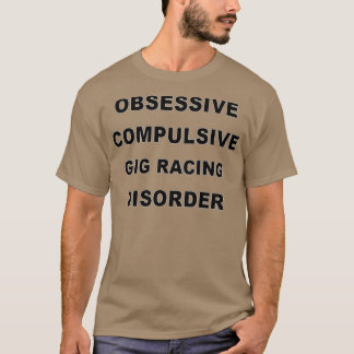 Funny Gig Racing Gift voor Mannen 1 T-shirt