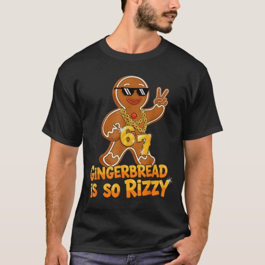 Funny Gingerbread Is So Rizzy Christmas 67 Gen Alp T-shirt (Voorkant)