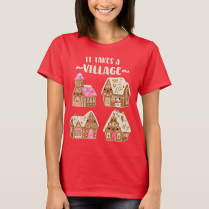 Funny Gingerbrood House Gezegde Het neemt een dorp T-shirt