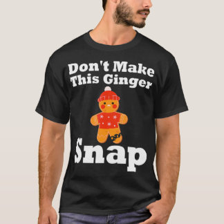 Funny Gingerbrood Man Snap Costume Kerstmis Cooki T-shirt