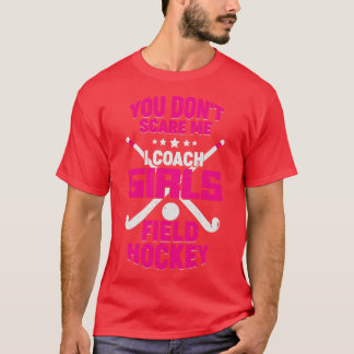 Funny Girls Field Hockey Coach Gift T-shirt