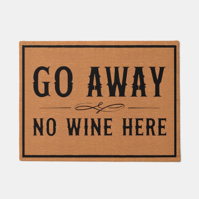 Funny Go Away Wine Humor Rustic Brown Doormat Deurmat (Voorkant)