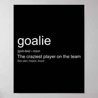Funny Goalkeeper Definition The Craziest Player On Poster