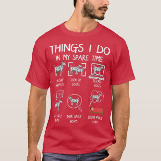Funny Goat 6 Things I Do In My Spare Time Goat Far T-shirt