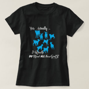 FUNNY GOATS   BEHOEFTE AAN al deze geitenYerGoat™ T-shirt