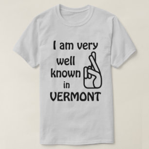 Funny Goed bekend in Vermont T-shirt