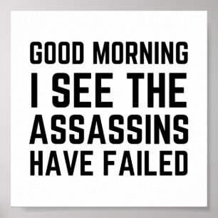 Funny Goedemorgen ik zie dat de moordenaars gefaal Poster