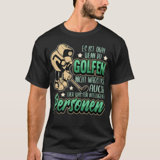Funny Golf Golfer Golf Ball Gezegde grappig zeggen T-shirt