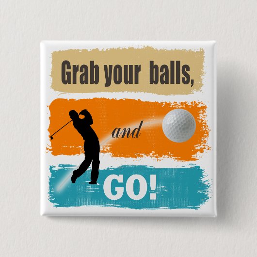 Funny Golf Grab Your Balls ID466 Vierkante Button 5,1 Cm (Voorkant)