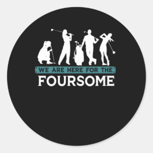 Funny Golf Player Foursome Golfer Quotes Ronde Sticker