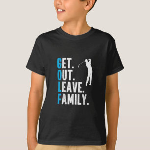 Funny Golf Quote laat je familiegolferen T-shirt