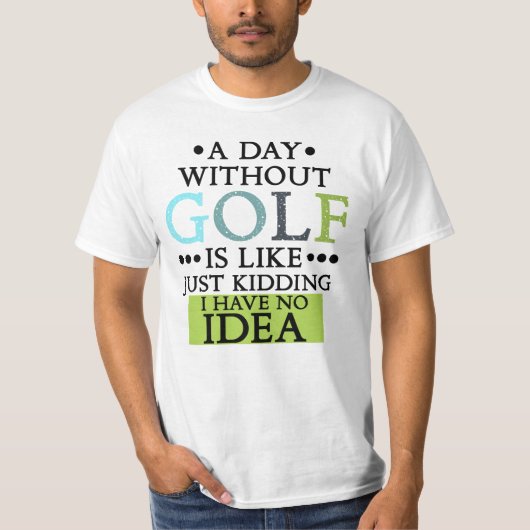 funny Golf sayings goling quote T-shirt (Voorkant)