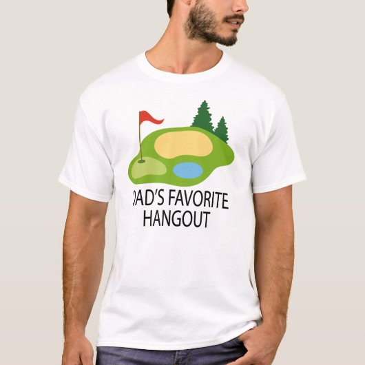 Funny Golfing Golf Course Dad's Hangout Gift T-shirt (Voorkant)