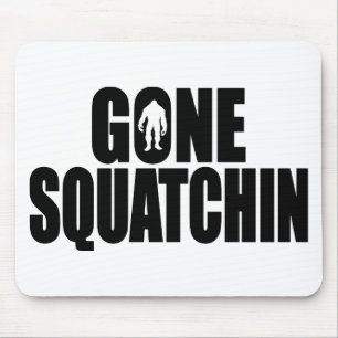 Funny GONE SQUATCHIN Design Special *BOBO* Edition Muismat
