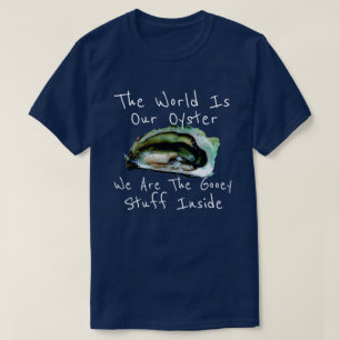 Funny Gooey Raw Oyster T-shirt