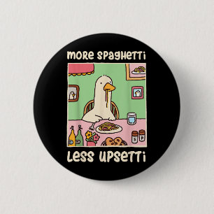 Funny Goose Meme Humor Gezegde Meer Spaghetti Mind Ronde Button 5,7 Cm
