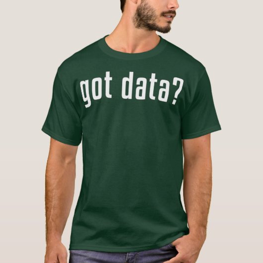 Funny got Data MIS Data Systems Business Analyst T-shirt (Voorkant)