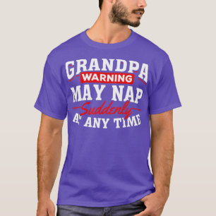 Funny Grandpa Napping Grandpa Warning May Nap Gran T-shirt