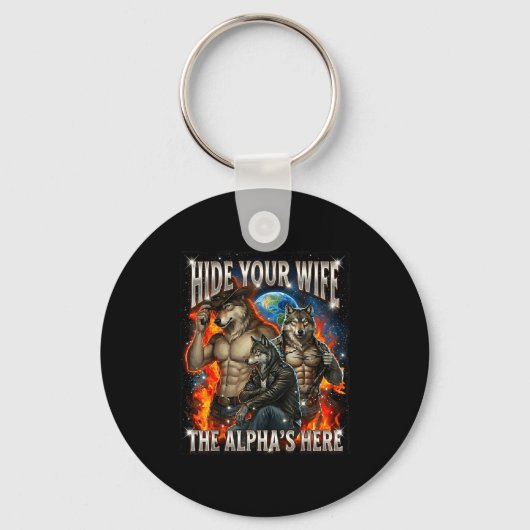 Funny Graphic Tee Hide Your Wife The Alpha Is Here Sleutelhanger (Voorkant)