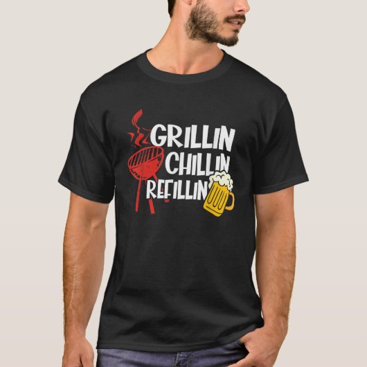 Funny  Grill Dad Grilling Chilling Refillin T-shirt (Voorkant)