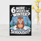 Funny Groundhog Day Winter 6 More Weeks Seriously Kaart (Gele Bloem)