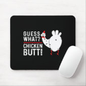 Funny Guess What_ Chicken Butt! Graphic Design  Muismat (Met muis)