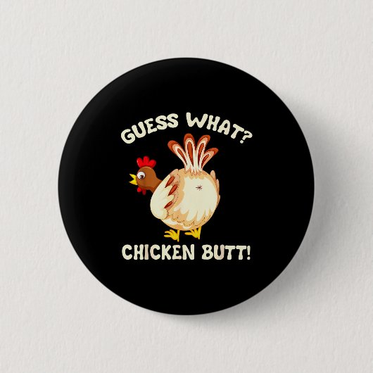 Funny Guess What_ Chicken Butt! Graphic Design  Ronde Button 5,7 Cm (Voorkant)