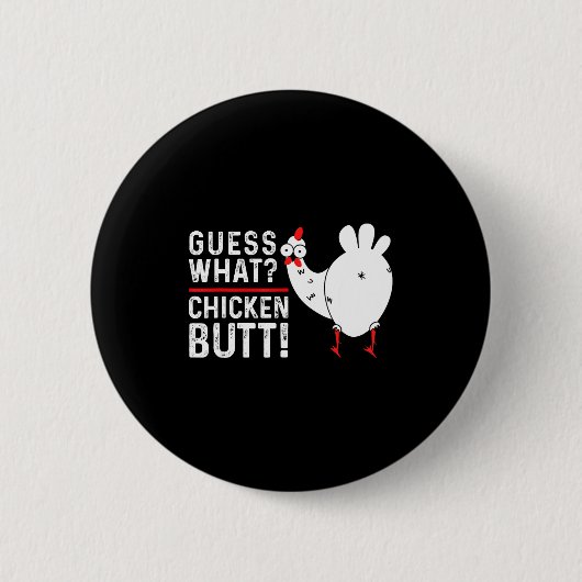 Funny Guess What_ Chicken Butt! Graphic Design Ronde Button 5,7 Cm (Voorkant)