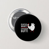 Funny Guess What_ Chicken Butt! Graphic Design Ronde Button 5,7 Cm (Voorkant /achterkant)