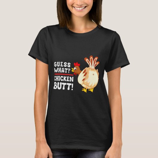 Funny Guess What_ Chicken Butt! Graphic Design T-shirt (Voorkant)