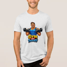 Funny Gym Lifestyle Artwork – Workout Humor Tri-Blend Shirt