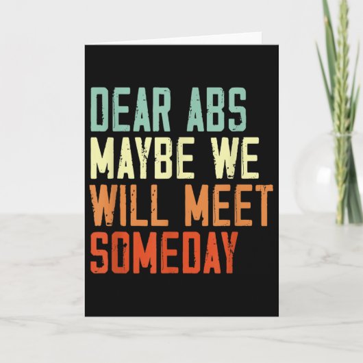 Funny Gym Quote Dear Abs, Maybe One Day We Will Me Kaart (Voorkant)