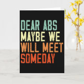 Funny Gym Quote Dear Abs, Maybe One Day We Will Me Kaart (Gele Bloem)