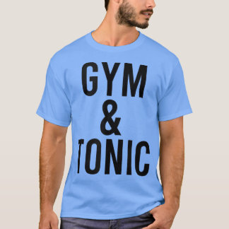 Funny Gym & Tonic Gin en Tonic Pun Fitness Drinki T-shirt