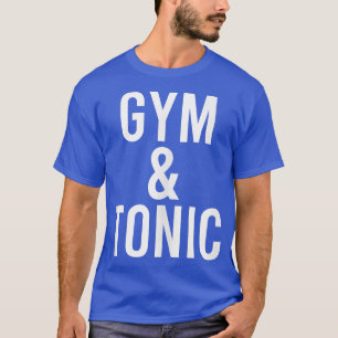 Funny Gym & Tonic Gin en Tonic Pun Fitness Drinki T-shirt