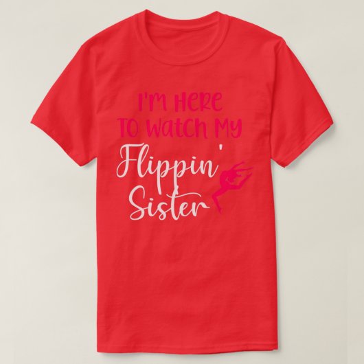 Funny Gymnastics Ix27m hier om mijn Flippin Si te  T-shirt (Design voorkant)