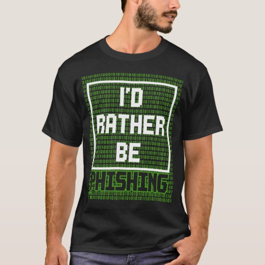 Funny Hacker Phishing Cyber Security Professional T-shirt (Voorkant)