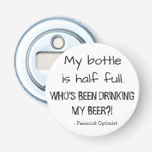 Funny Half volledige prijsopgave voor paranoïde Op Button Flesopener