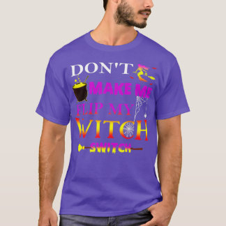 Funny Halloween 2022 laat me mijn heks niet draaie T-shirt